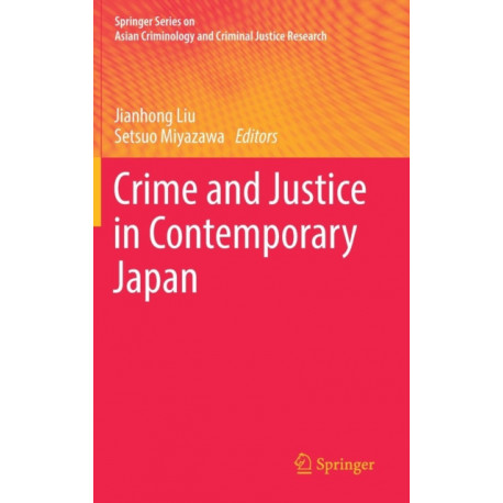 Crime and Justice in Contemporary Japan