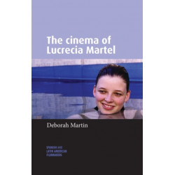 The Cinema of Lucrecia Martel