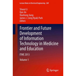 Frontier and Future Development of Information Technology in Medicine and Education: ITME 2013
