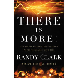 There Is More! – The Secret to Experiencing God`s Power to Change Your Life: The Secret to Experiencing God's Power to Change Your Life