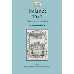 Ireland: 1641: Contexts and Reactions