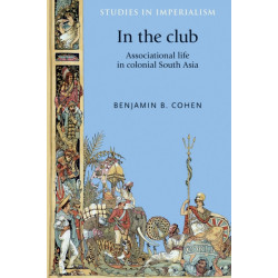 In the Club: Associational Life in Colonial South Asia