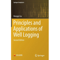 Principles and Applications of Well Logging