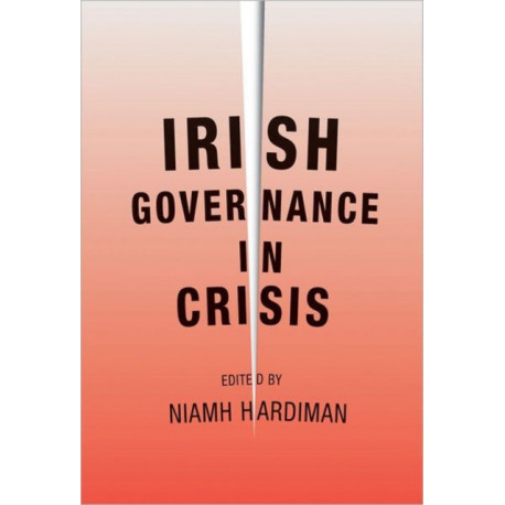 Irish Governance in Crisis