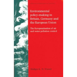 Environmental Policy-Making in Britain, Germany and the European Union: The Europeanisation of Air and Water Pollution Control