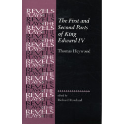 The First and Second Parts of King Edward Iv: Thomas Heywood