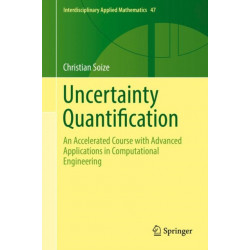 Uncertainty Quantification: An Accelerated Course with Advanced Applications in Computational Engineering