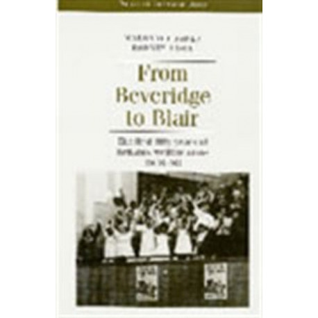 From Beveridge to Blair: The First Fifty Years of Britain's Welfare State 1948–98