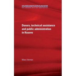 Donors, Technical Assistance and Public Administration in Kosovo