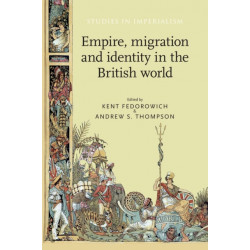 Empire, Migration and Identity in the British World