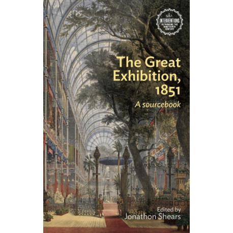 The Great Exhibition, 1851: A Sourcebook