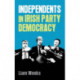 Independents in Irish Party Democracy