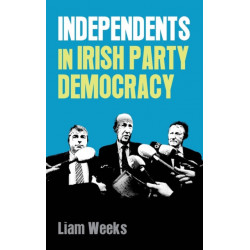 Independents in Irish Party Democracy