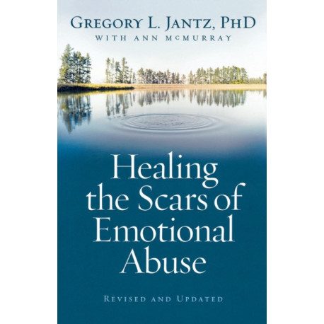 Healing the Scars of Emotional Abuse