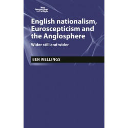 English Nationalism, Brexit and the Anglosphere: Wider Still and Wider