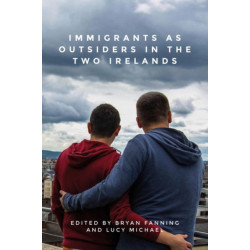 Immigrants as Outsiders in the Two Irelands