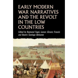 Early Modern War Narratives and the Revolt in the Low Countries