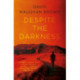 Despite the Darkness