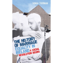 The History of Marriage Equality in Ireland: A Social Revolution Begins