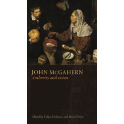 John Mcgahern: Authority and Vision