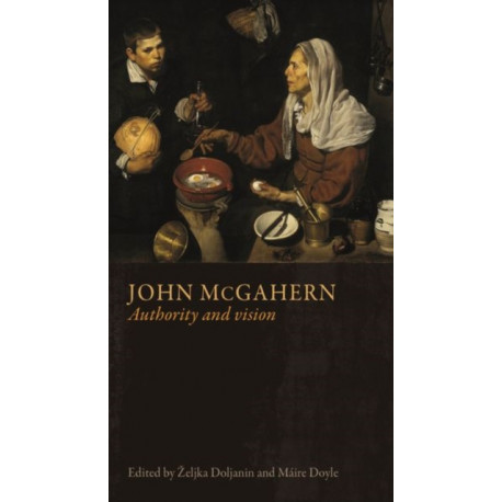 John Mcgahern: Authority and Vision
