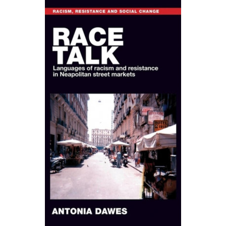 Race Talk: Languages of Racism and Resistance in Neapolitan Street Markets