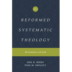 Reformed Systematic Theology, Volume 1: Revelation and God