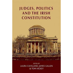 Judges, Politics and the Irish Constitution