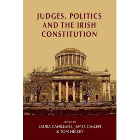 Judges, Politics and the Irish Constitution
