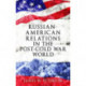 Russian-American Relations in the Post-Cold War World