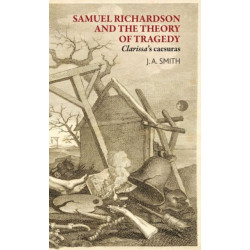Samuel Richardson and the Theory of Tragedy: Clarissa's Caesuras