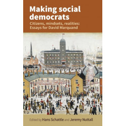 Making Social Democrats: Essays for David Marquand