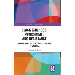 Black Girlhood, Punishment, and Resistance: Reimagining Justice for Black Girls in Virginia