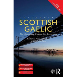 Colloquial Scottish Gaelic: The Complete Course for Beginners