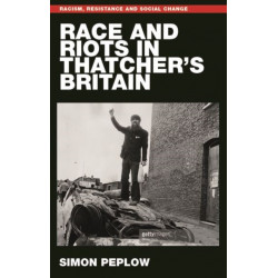 Race and Riots in Thatcher's Britain
