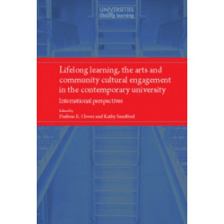 Lifelong Learning, the Arts and Community Cultural Engagement in the Contemporary University: International Perspectives