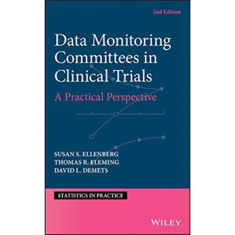 Data Monitoring Committees in Clinical Trials: A Practical Perspective
