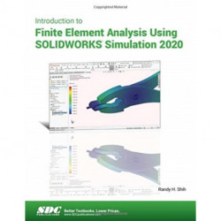 Introduction to Finite Element Analysis Using SOLIDWORKS Simulation 2020