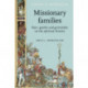 Missionary Families: Race, Gender and Generation on the Spiritual Frontier