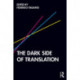 The Dark Side of Translation