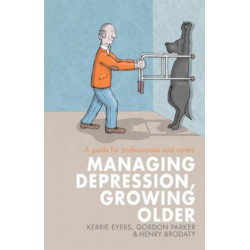 Managing Depression, Growing Older: A guide for professionals and carers