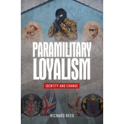 Paramilitary Loyalism: Identity and Change