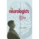 The Neurologists: A History of a Medical Specialty in Modern Britain, C.1789–2000