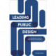 Leading Public Design: Discovering Human-Centred Governance