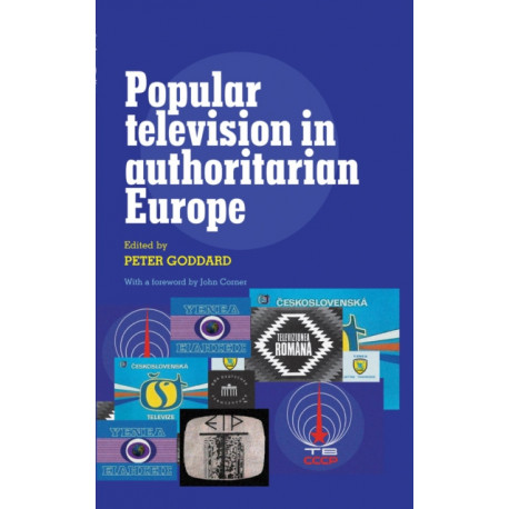 Popular Television in Authoritarian Europe