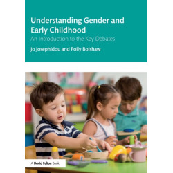 Understanding Gender and Early Childhood: An Introduction to the Key Debates