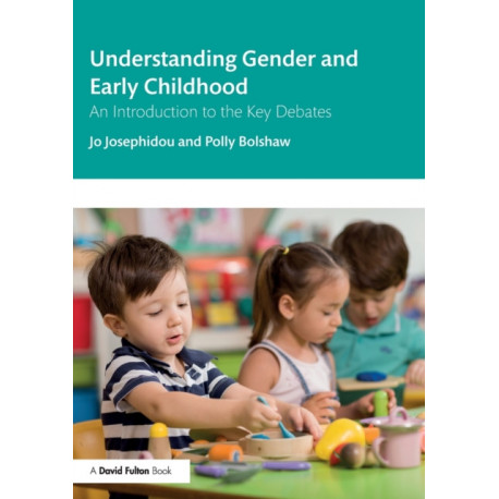 Understanding Gender and Early Childhood: An Introduction to the Key Debates