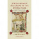 Jewish Women in Europe in the Middle Ages: A Quiet Revolution