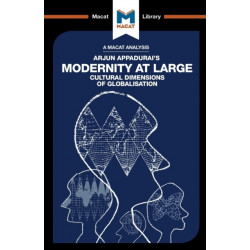 An Analysis of Arjun Appadurai's Modernity at Large: Cultural Dimensions of Globalisation