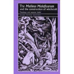 The ‘Malleus Maleficarum‘ and the Construction of Witchcraft: Theology and Popular Belief